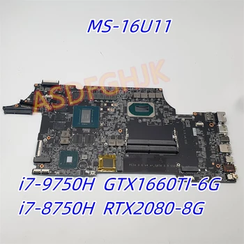 Оригинална дънна платка MS-16U11 за MSI GE65 RAIDER 9SF MS16U1 Лаптоп дънна платка с процесор i7-9750H i7-8750H GTX1660TI-6G RTX2080-8G