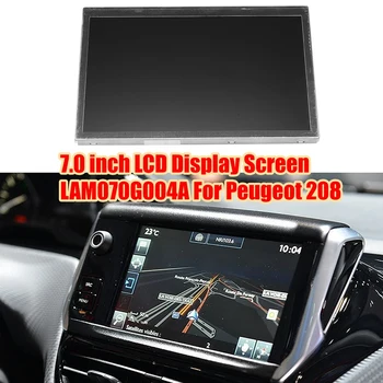7.0 инчов LCD дисплей LAM070G004A за Peugeot 208 кола радио навигация DVD плейър